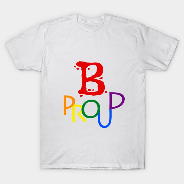 Be proud T-Shirt by GaYardo